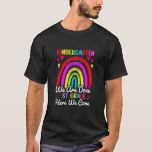 Kids Kindergarten We Are Done 1st Grade Here I Com T-Shirt