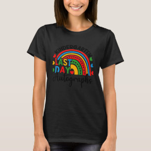 Kids Last Day Autographs School Kindergarten Rainb T-Shirt