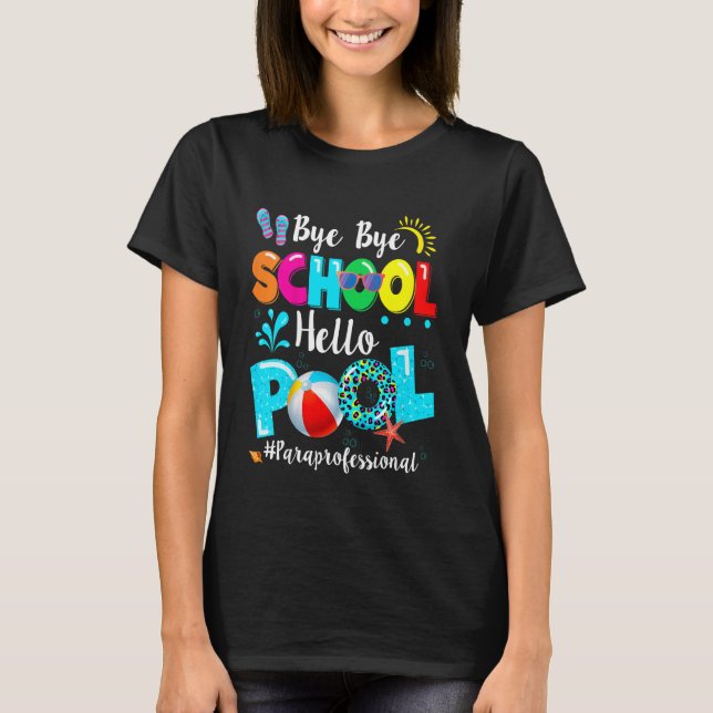 Kids Last Day Of School Bye School Hello Pool Swim T-Shirt (Front)