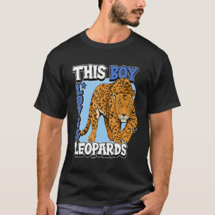 Kids Leopard Quote Wildcat This Boy Loves Leopards T-Shirt