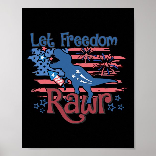 Kids Let Freedom Rawr T-rex Dinosaur Usa Flag 4th  Poster (Front)
