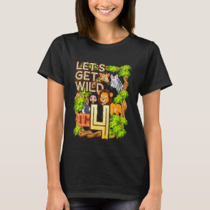 Kids Let's Be Wild I'm 4 Safari Animal Zoo Animal T-Shirt