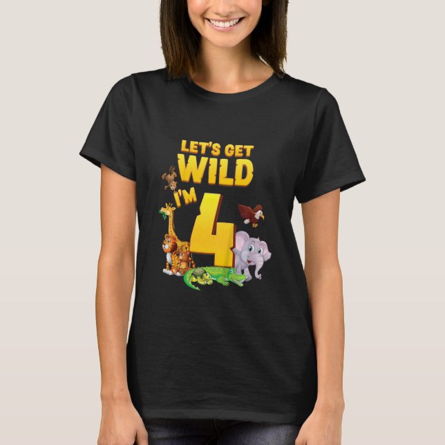 Kids Let's Get Wild I'm 4 Safari Jungle Zoo Animal T-Shirt (Front)