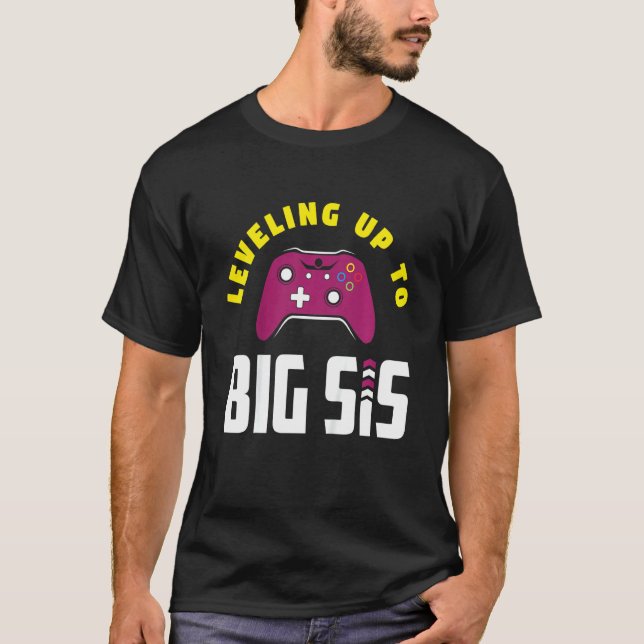 Kids Levelling Up To Big Sister Gamer Girl Gaming  T-Shirt (Front)