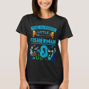 Kids Little Fisherman Is Now 8 Fishing Sea 8th Bir T-Shirt