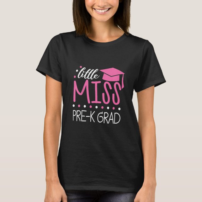 Kids Little Miss Pre K Grad Preschool Prek Graduat T-Shirt (Front)