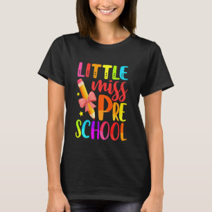 Kids Little Miss Preschool First Day Of School Gir T-Shirt