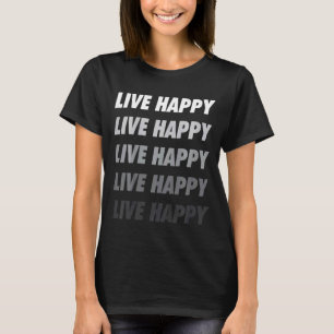 Kids Live Happy Positive Message Motivational Quot T-Shirt
