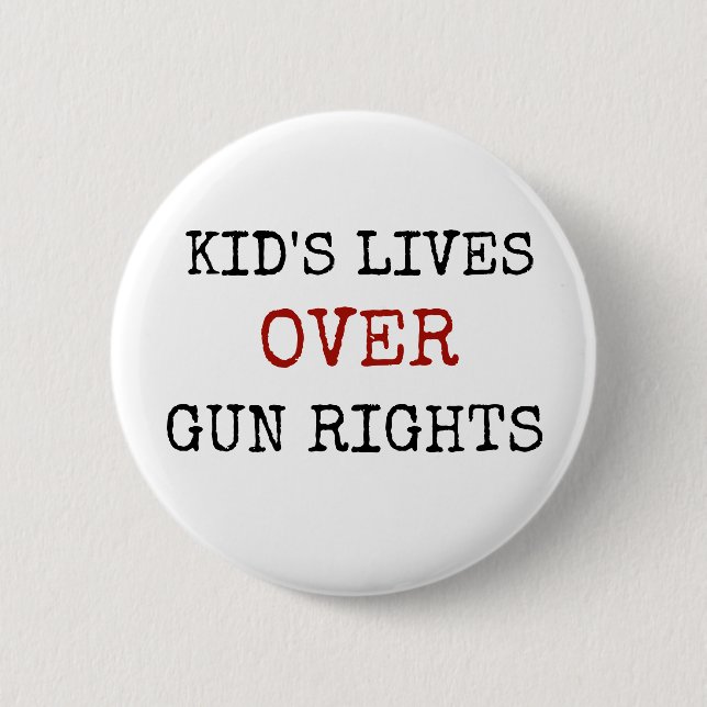 Kid's Lives over Gun Rights Button (Front)