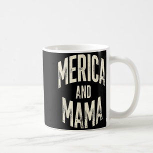 Kids Merica and Mama Funny Patriotic Mum USA Pride Coffee Mug
