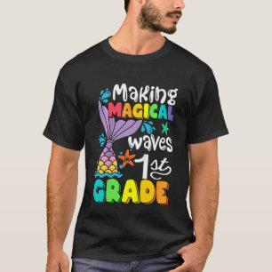 Kids Mermaid Making Magical Waves In 1st Grade Bac T-Shirt