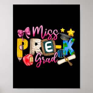 Kids Miss Pre-k Grad Graduation Girl Kid Last Day  Poster