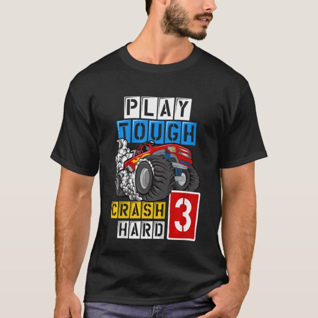 Kids Monster Truck 3rd Birthday  Play Tough Crash  T-Shirt (Front)
