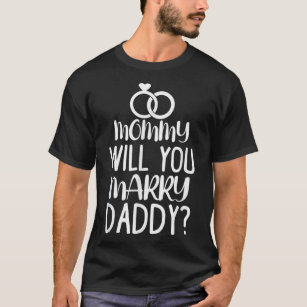 Kids Mummy Will You Marry My Daddy Funny Marriage  T-Shirt