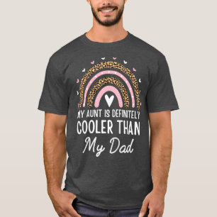 Kids My Aunt Is Definitely Cooler Than My Dad Aunt T-Shirt