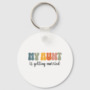 Kids My Aunt Is Getting Married Niece Nephew Of Th Key Ring