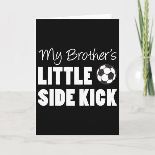 Kids My Brother's Little Side Kick Soccer Younger  Card