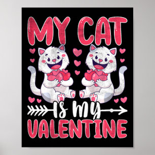 Kids My Cat Is My Valentine Cute Cat Valentines Da Poster