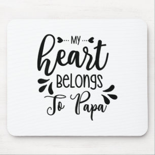 Kids My Heart Belongs To Papa Stepdad Daddy Father Mouse Pad
