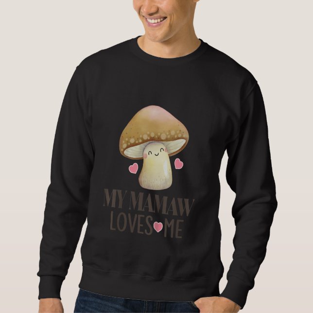 Kids My Mamaw Loves Me Grandchild Mushroom Sweatshirt (Front)
