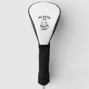 Kids My Sister is a Rabbit Funny Bunny Holland Lop Golf Head Cover