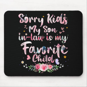 Kids My Son In Law Is My Favourite Child Mothers D Mouse Pad