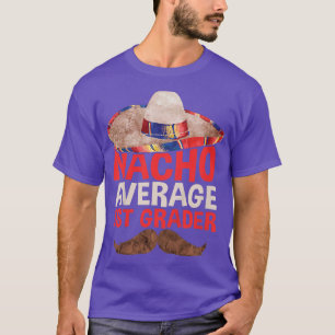 Kids Nacho Average 1st Grader  First Grade Back To T-Shirt