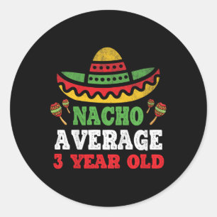 Kids Nacho Average 3 Year Old Birthday Cinco De Ma Classic Round Sticker