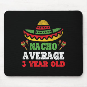 Kids Nacho Average 3 Year Old Birthday Cinco De Ma Mouse Pad