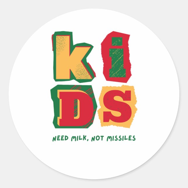 Kids Need Milk, Not Missiles Classic Round Sticker (Front)