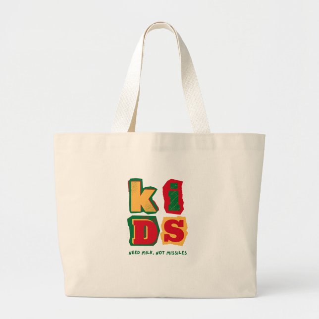 Kids Need Milk, Not Missiles Large Tote Bag (Front)
