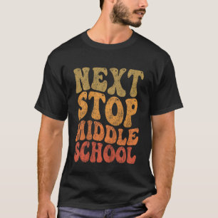 Kids Next Stop Middle School Graduation Last Day O T-Shirt