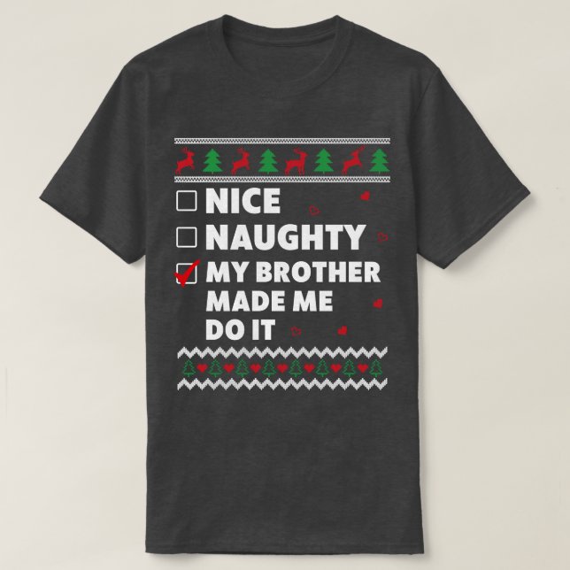 Kids Nice List Ugly Christmas Design Funny My Brot T-Shirt (Design Front)