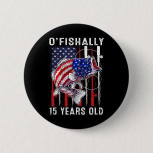 Kids O'fishally 15 Years Old Birthday 15th Birthda 6 Cm Round Badge