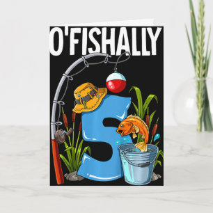 Kids O'fishally 5 Years Old 5th Birthday Fishing  Card
