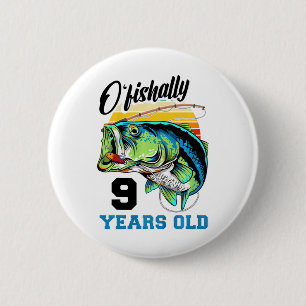 Kids O'fishally 9 Years Old 9th Birthday Fishing B 6 Cm Round Badge