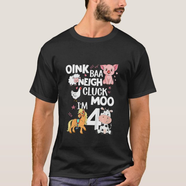Kids Oink Baa Neigh Cluck Moo I'm 4  Animals Birth T-Shirt (Front)