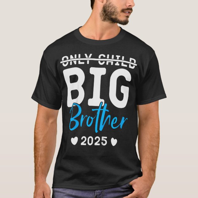Kids Only Child Big Brother 2025 Promoted To Big B T-Shirt (Front)
