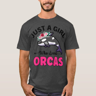 Kids Orca Whale Just A Girl Who Loves Orcas T-Shirt