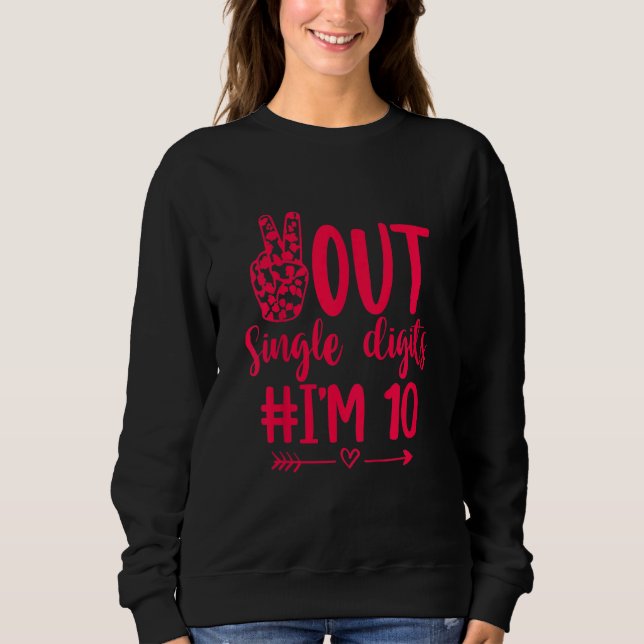 Kids Out Single Digits I'm 10 Double Digits 10th B Sweatshirt (Front)