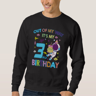Kids Outer Space Out Of My Way It's My 3rd Birthda Sweatshirt
