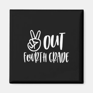 Kids Peace Out Fourth Grade - Last Day Of School Magnet