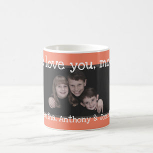 Kids Photo Template We love you Mum Custom Text Coffee Mug