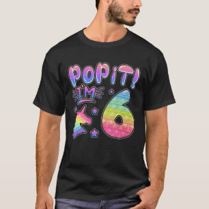 Kids Pop It Birthday Girl 6 For 6Yr Old Girls Unic T-Shirt