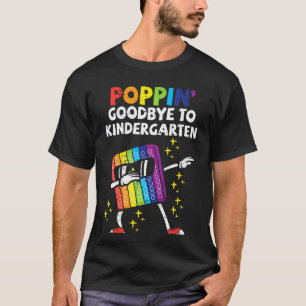 Kids Pop It Dab Poppin Goodbye To Kindergarten Hap T-Shirt