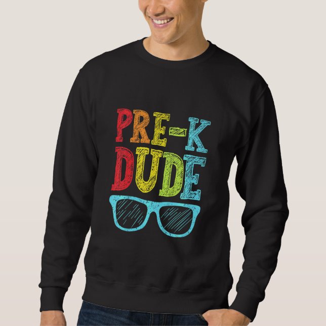 Kids Pre K Dude First Day Of Preschool Boys Back T Sweatshirt (Front)