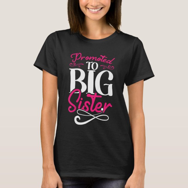 Kids Promoted To Big Sister Pregnancy Announcement T-Shirt (Front)