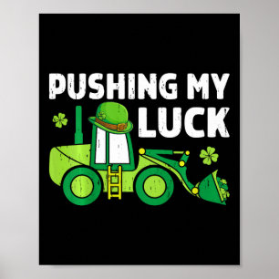 Kids Pushing My Luck Irish Construction Truck Load Poster