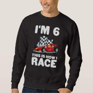Kids Racing Car 6th Birthday 6 Four Toddler Formul Sweatshirt