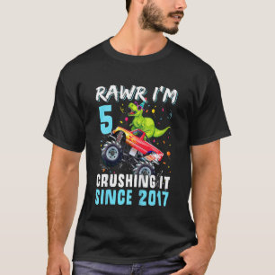 Kids Rawr I'm 5 Crushing It Since 2017 Monster Tru T-Shirt